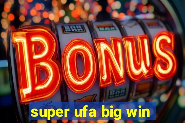 super ufa big win